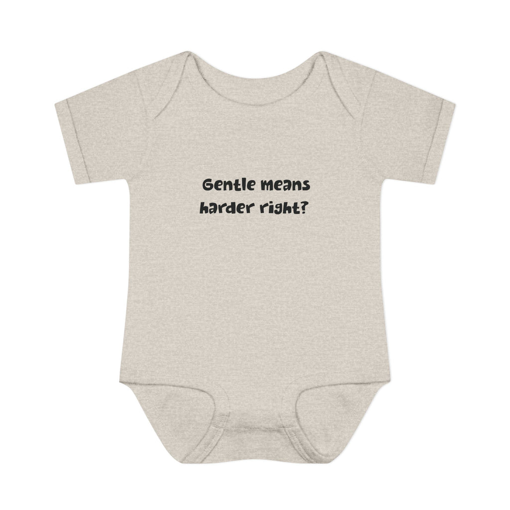Gentle means Harder