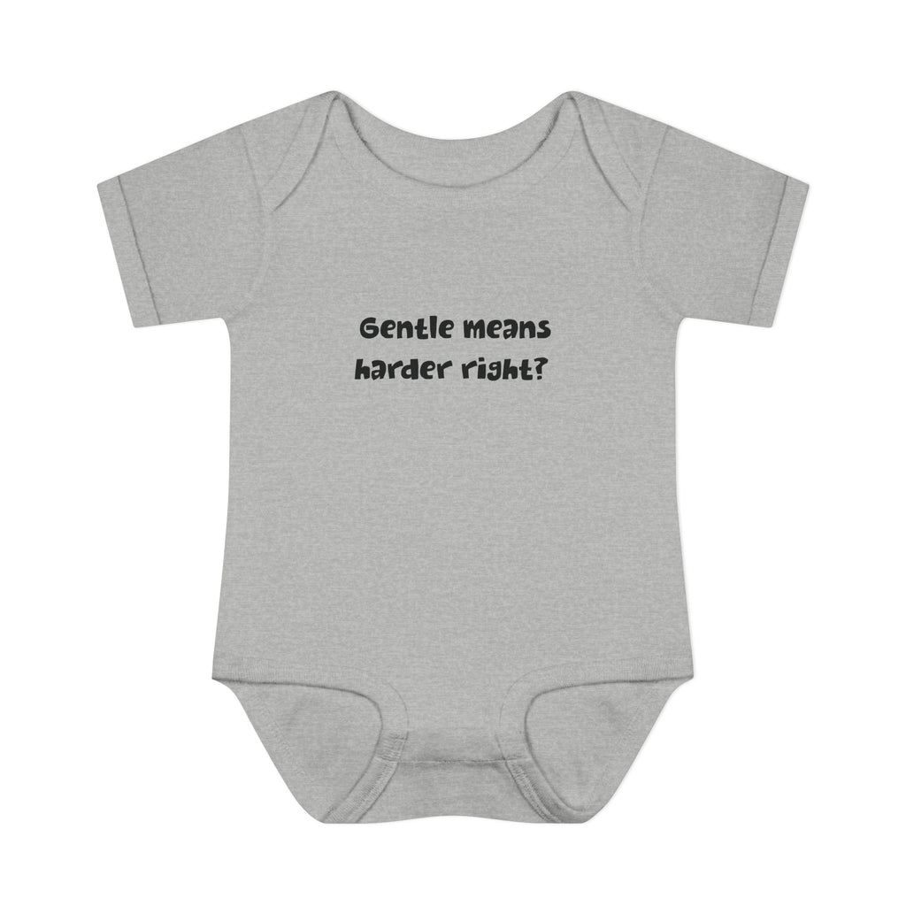 Gentle means Harder