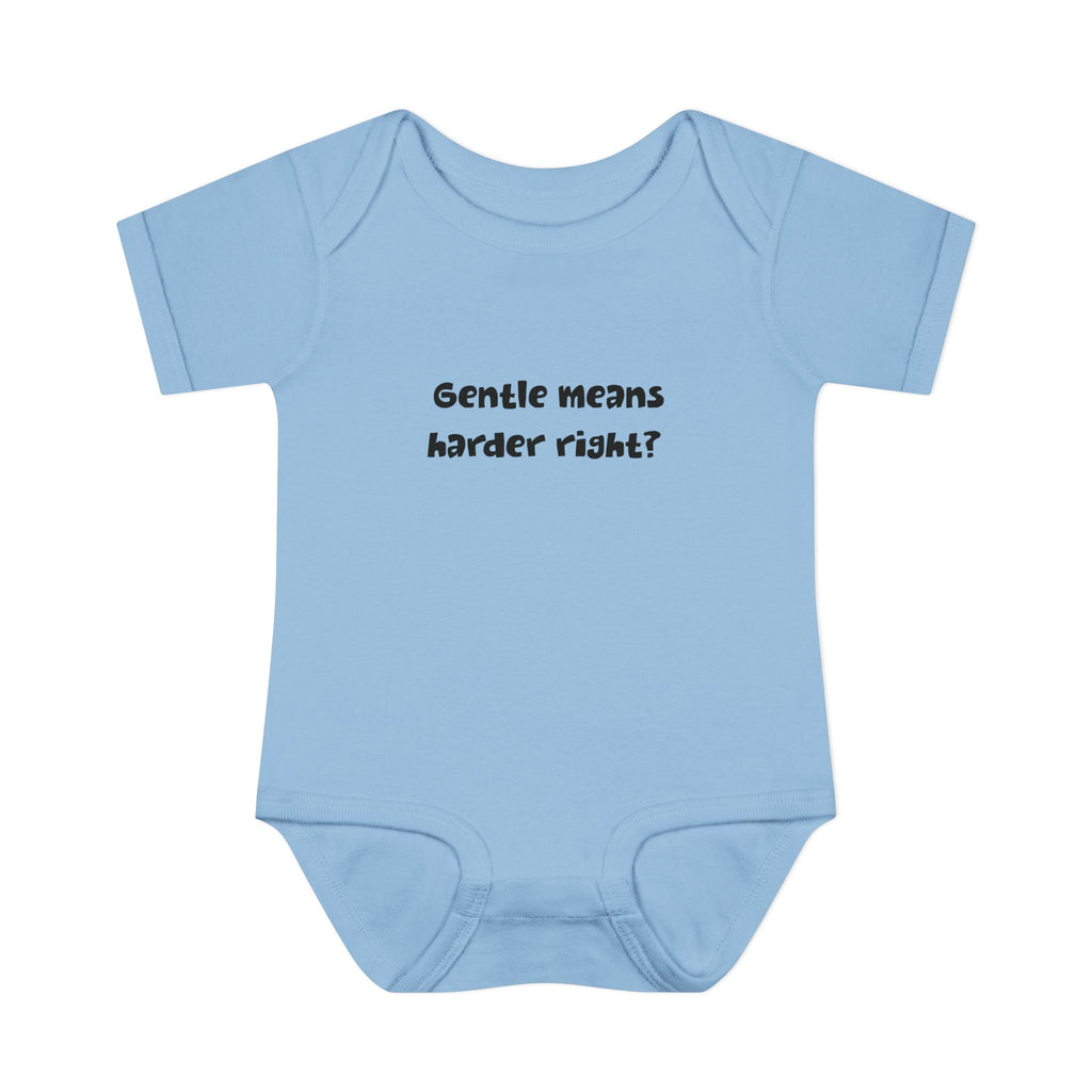 Gentle means Harder
