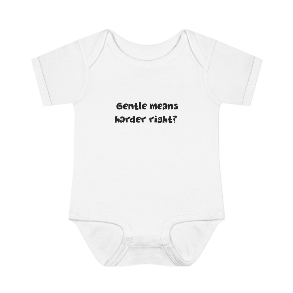 Gentle means Harder