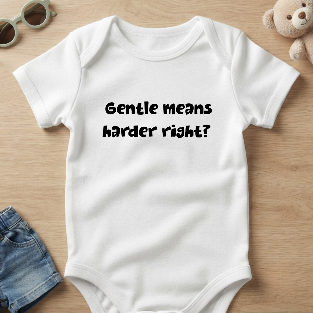 Gentle means Harder