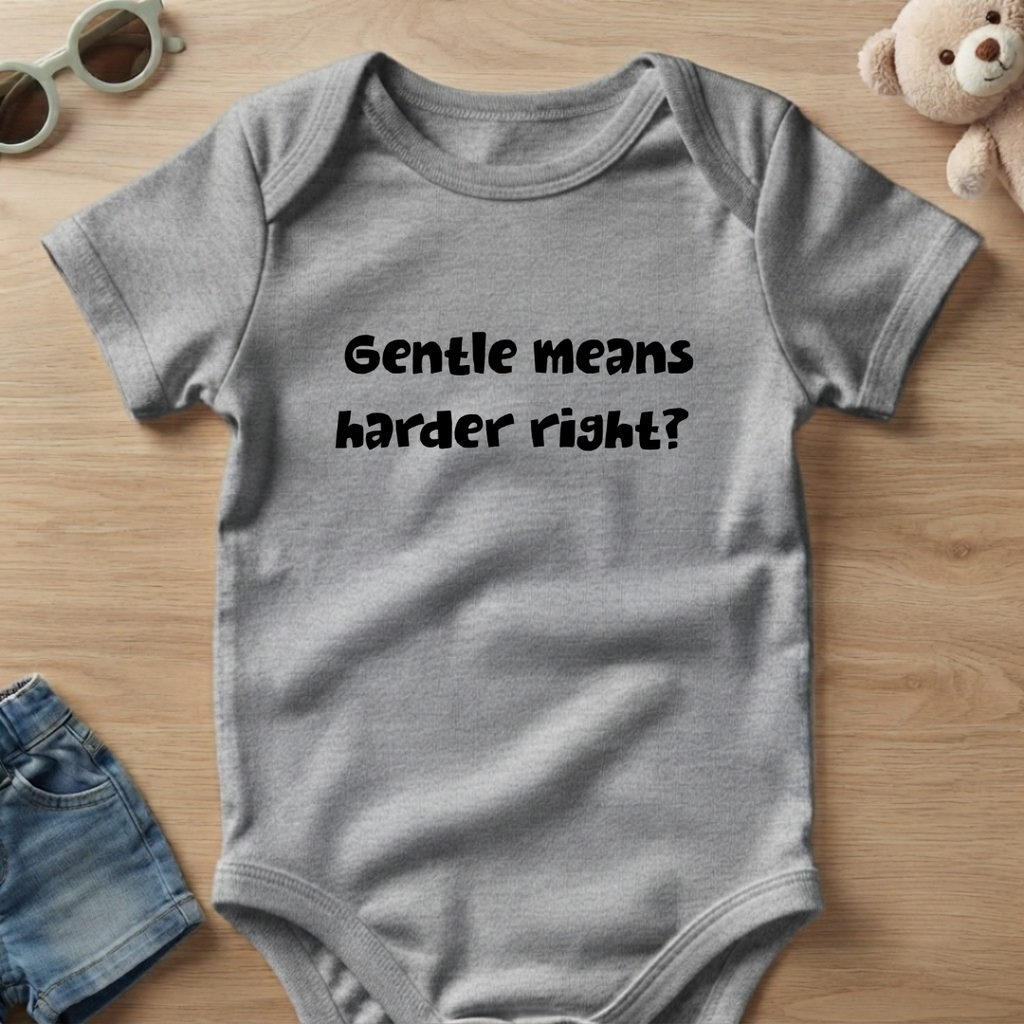 Gentle means Harder
