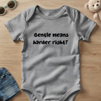 Gentle means Harder